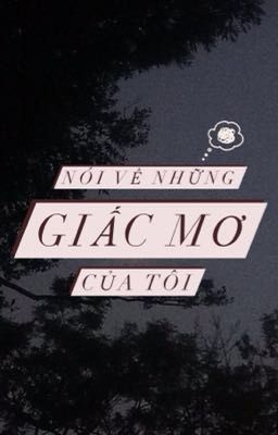 Nói Về Những Giấc Mơ Của Tôi 