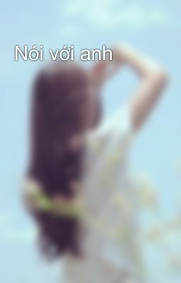 Nói với anh