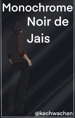 Noir de Jais (Monochrome)