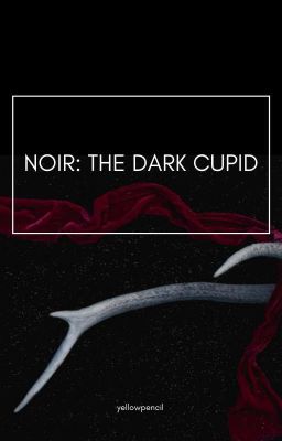 NOIR: The Dark Cupid