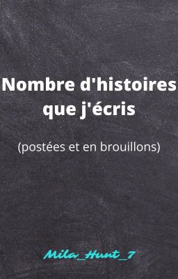 Nombre d'histoires que j'écris (postées et en brouillon)