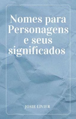 Nomes Para Personagens e Seus Significados 