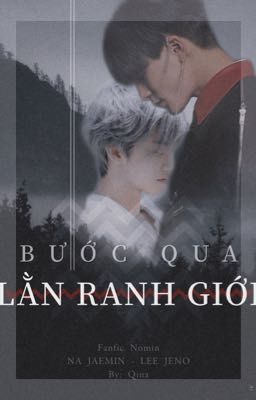 [NOMIN] BƯỚC QUA LẰN RANH GIỚI