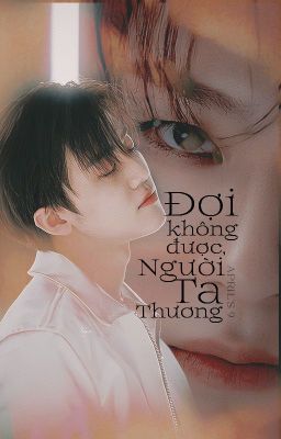 | NoMin | ĐỢI KHÔNG ĐƯỢC NGƯỜI TA THƯƠNG