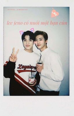 nomin - lee jeno có nuôi một bạn cún