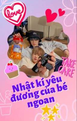 [NOMIN] Nhật kí yêu đương của bé ngoan 🌚