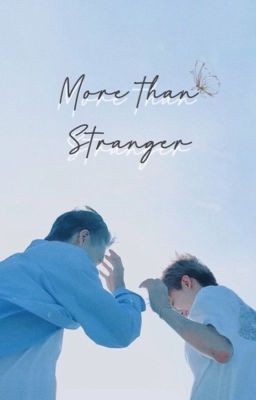 [NOMIN][oneshot] More than Stranger