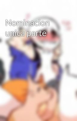 Nominacion unica parte