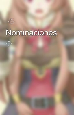  ✧ Nominaciones ✧