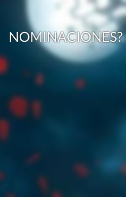 NOMINACIONES?