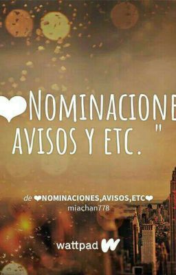 ❤Nominaciones,avisos,etc❤