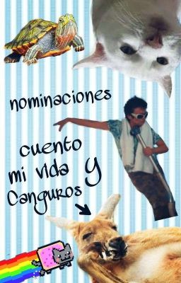 nominaciones, cuento mi vida y canguros   