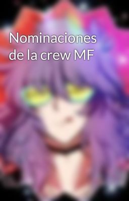 Nominaciones de la crew MF 