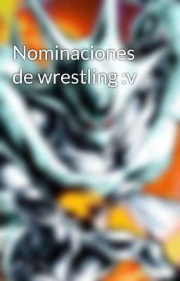 Nominaciones de wrestling :v 