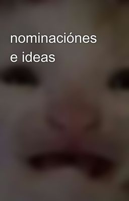 nominaciónes e ideas 