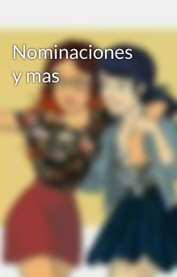 Nominaciones y mas