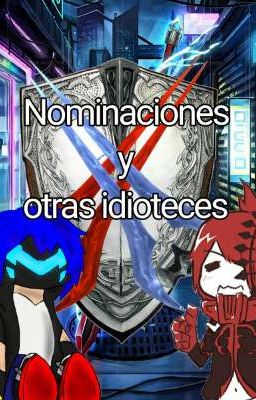 Nominaciones y otras idioteces