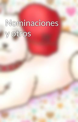 Nominaciones y otros