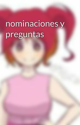 nominaciones y preguntas