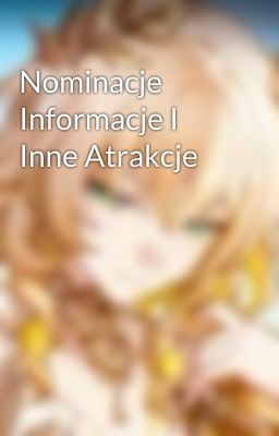 Nominacje Informacje I Inne Atrakcje