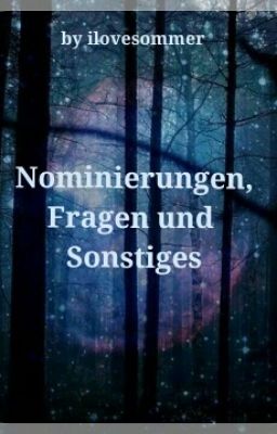 Nominierungen, Fragen und Sonstiges