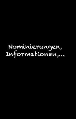 Nominierungen, Informationen,...