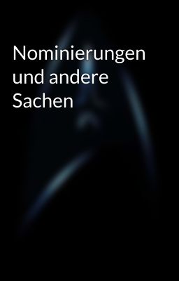 Nominierungen und andere Sachen