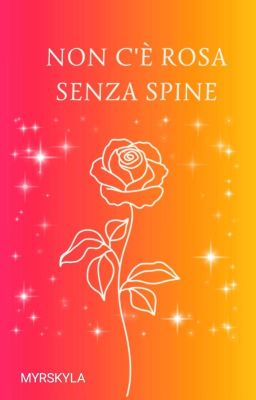 Non C'è Rosa Senza Spine (Contest)