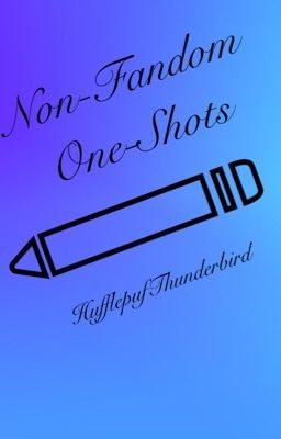 Non-Fandom One-Shots