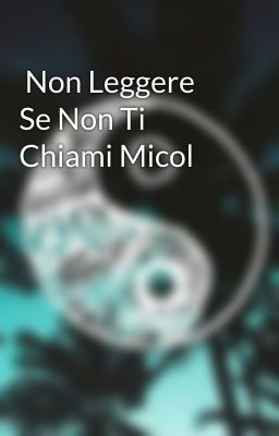  Non Leggere Se Non Ti Chiami Micol