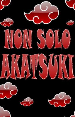 Non solo Akatsuki