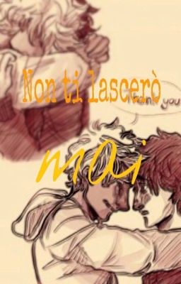 Non ti lascerò mai. (solangelo)