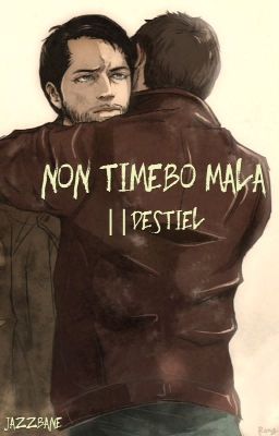 Non timebo mala || Destiel