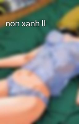 non xanh ll