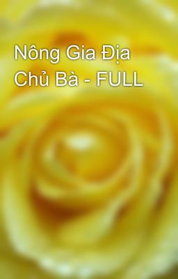 Nông Gia Địa Chủ Bà - FULL