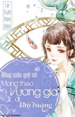 Nông môn quý nữ: Mang theo Vương gia đi làm ruộng - Hoàn