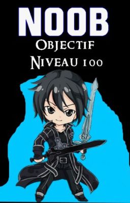 NOOB: Objectif Niveau 100