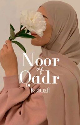 Noor Of Qadr (#Watty novel 2020)