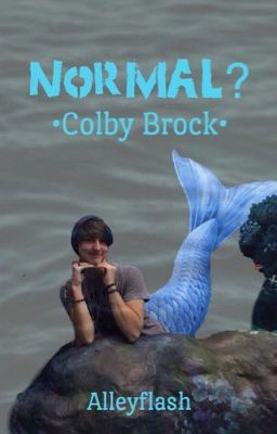 Normal? •Colby Brock• (Completed)