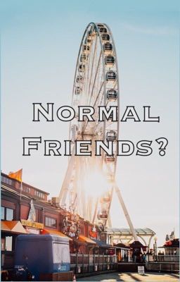 Normal Friends? ||RPG||