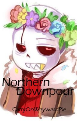 Northern Downpour (Underfell Sans x Reader)