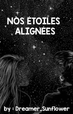 Nos Étoiles Alignées (T1)