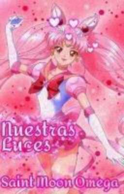 Nossas Luzes >> Sailor Saint Omega <<  Wattpad >> @Nairo_kun