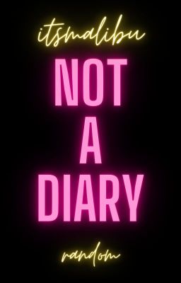 not a diary ; random