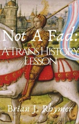 Not a Fad: A Trans History Lesson