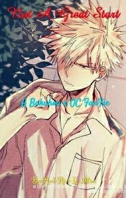 Not A Great Start | Katsuki Bakugou x OC