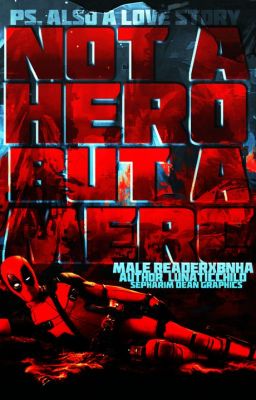 Not a Hero but a Merc (Deadpool Male Reader X BNHA Vol. 1) [Completed]