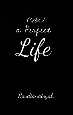 (Not) a Perfect Life