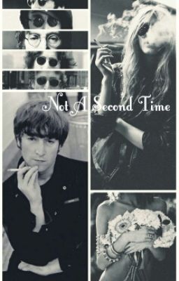 Not A Second Time (John Lennon Fanfic)