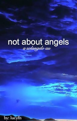 not about angels - solangelo au